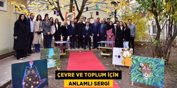 ÇEVRE VE TOPLUM İÇİN   ANLAMLI SERGİ