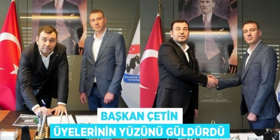 BAŞKAN ÇETİN ÜYELERİNİN YÜZÜNÜ GÜLDÜRDÜ