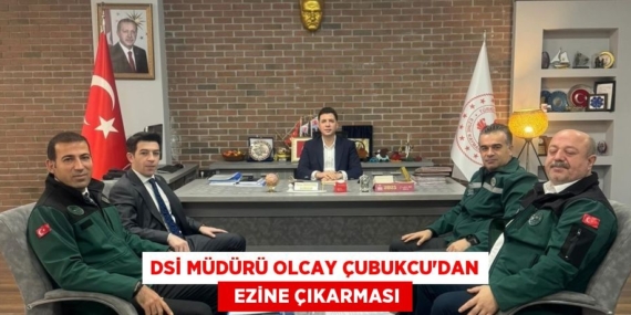 DSİ MÜDÜRÜ OLCAY ÇUBUKCU’DAN   EZİNE ÇIKARMASI