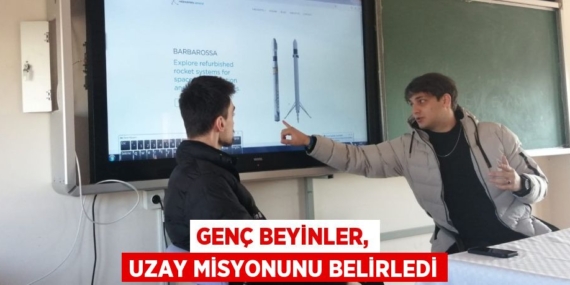 GENÇ BEYİNLER, UZAY MİSYONUNU BELİRLEDİ