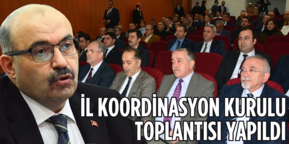 İL KOORDİNASYON KURULU  TOPLANTISI YAPILDI