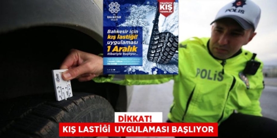 DİKKAT!    KIŞ LASTİĞİ  UYGULAMASI BAŞLIYOR