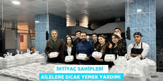 İHTİYAÇ SAHİPLERİ   AİLELERE SICAK YEMEK YARDIMI