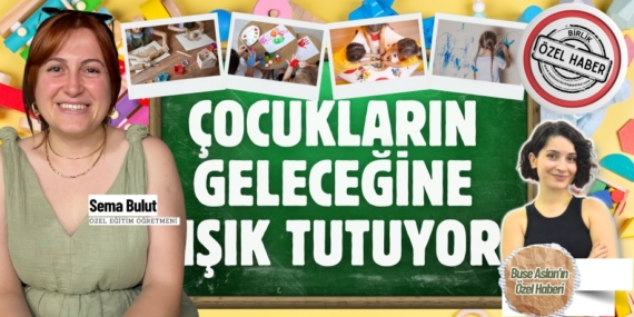 ÇOCUKLARIN GELECEĞİNE IŞIK TUTUYOR