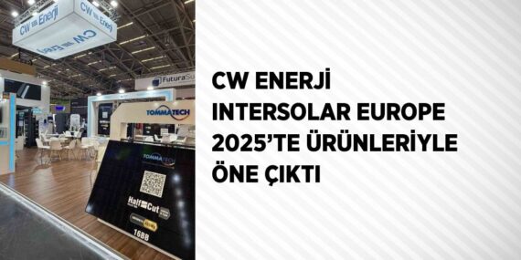 CW ENERJİ INTERSOLAR EUROPE 2025’TE ÜRÜNLERİYLE ÖNE ÇIKTI