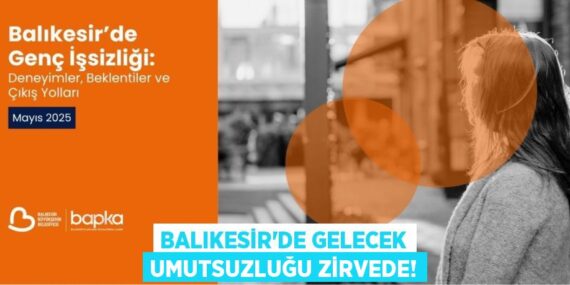 Balıkesir’de Gelecek Umutsuzluğu Zirvede!
