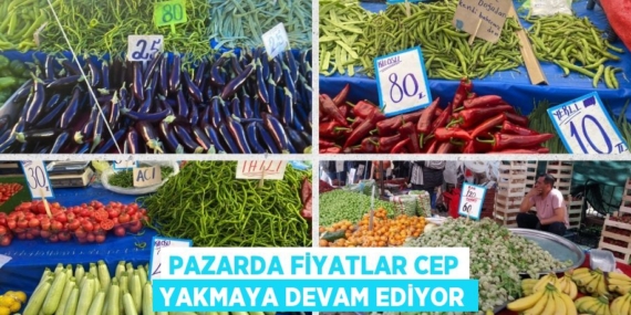 PAZARDA FİYATLAR CEP YAKMAYA DEVAM EDİYOR
