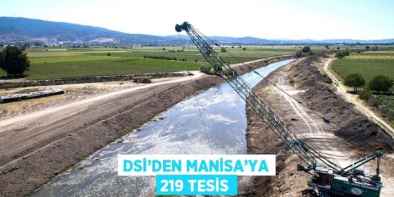 DSİ’DEN MANİSA’YA 219 TESİS