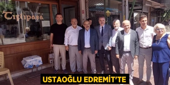 USTAOĞLU EDREMİT’TE