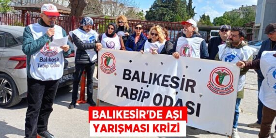 BALIKESİR’DE AŞI YARIŞMASI KRİZİ