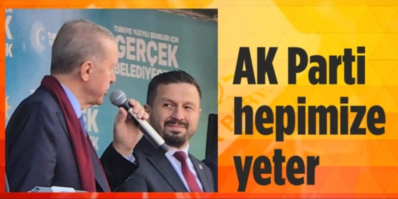 AK Parti hepimize yeter