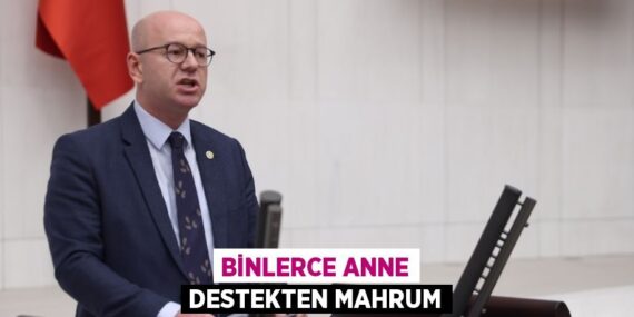 BİNLERCE ANNE DESTEKTEN MAHRUM