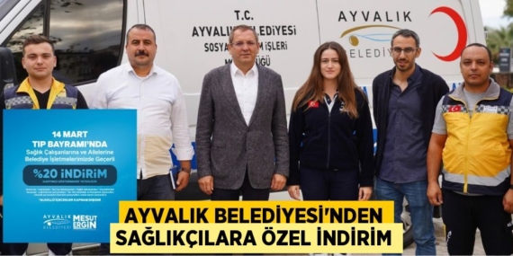 AYVALIK BELEDİYESİ’NDEN SAĞLIKÇILARA ÖZEL İNDİRİM