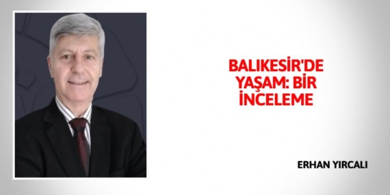 BALIKESİR’DE YAŞAM: BİR İNCELEME