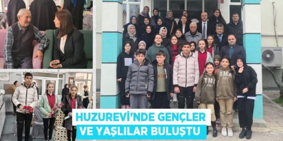 HUZUREVİ’NDE GENÇLER VE YAŞLILAR BULUŞTU