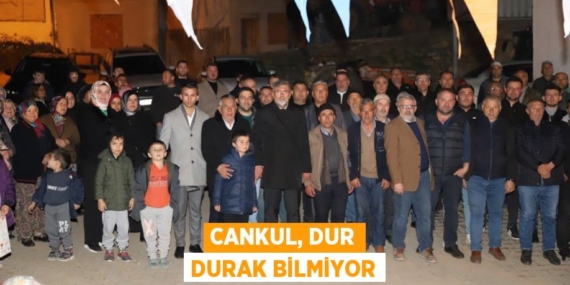 CANKUL, DUR DURAK BİLMİYOR