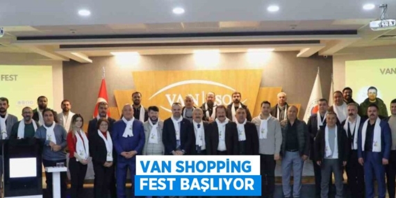 VAN SHOPPİNG FEST BAŞLIYOR
