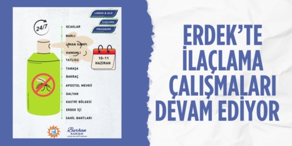 ERDEK’TE İLAÇLAMA ÇALIŞMALARI DEVAM EDİYOR