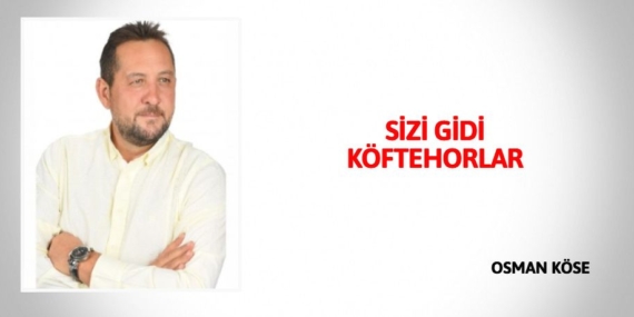 SİZİ GİDİ KÖFTEHORLAR