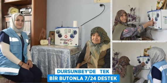 DURSUNBEY’DE   TEK BİR BUTONLA 7/24 DESTEK