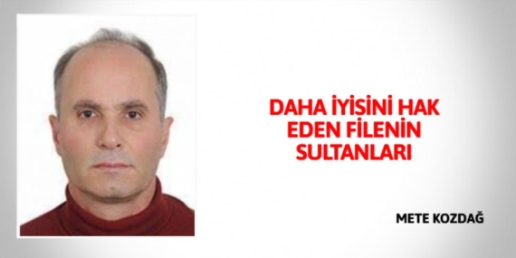 DAHA İYİSİNİ HAK EDEN FİLENİN SULTANLARI