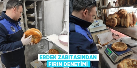 ERDEK ZABITASINDAN FIRIN DENETİMİ