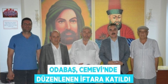 ODABAŞ, CEMEVİ’NDE DÜZENLENEN İFTARA KATILDI