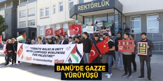 BANÜ’DE GAZZE  YÜRÜYÜŞÜ