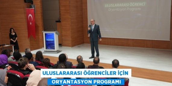 ULUSLARARASI ÖĞRENCİLER İÇİN   ORYANTASYON PROGRAMI