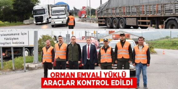 ORMAN EMVALİ YÜKLÜ ARAÇLAR KONTROL EDİLDİ