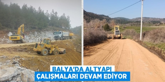 BALYA’DA ALTYAPI ÇALIŞMALARI DEVAM EDİYOR