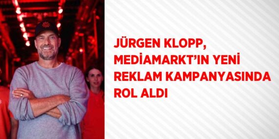 JÜRGEN KLOPP, MEDİAMARKT’IN YENİ REKLAM KAMPANYASINDA ROL ALDI