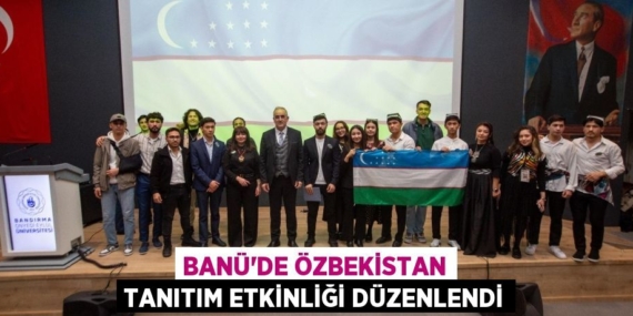 BANÜ’DE ÖZBEKİSTAN TANITIM ETKİNLİĞİ DÜZENLENDİ