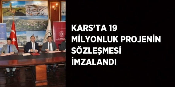 KARS’TA 19 MİLYONLUK PROJENİN SÖZLEŞMESİ İMZALANDI