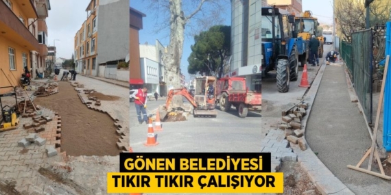 GÖNEN BELEDİYESİ TIKIR TIKIR ÇALIŞIYOR