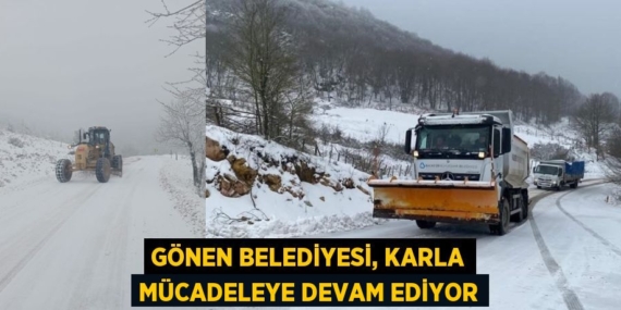GÖNEN BELEDİYESİ, KARLA MÜCADELEYE DEVAM EDİYOR