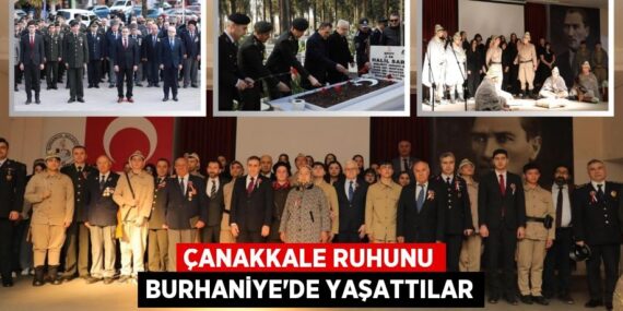 ÇANAKKALE RUHUNU BURHANİYE’DE YAŞATTILAR