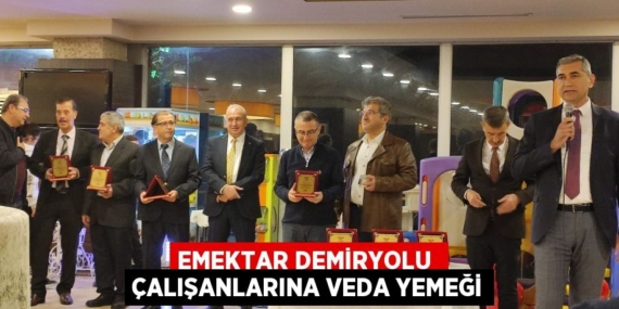 EMEKTAR DEMİRYOLU  ÇALIŞANLARINA VEDA YEMEĞİ