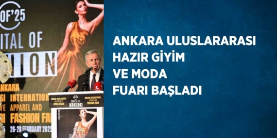 ANKARA ULUSLARARASI HAZIR GİYİM VE MODA FUARI BAŞLADI