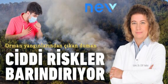 Orman yangınlarından çıkan duman ciddi riskler barındırıyor