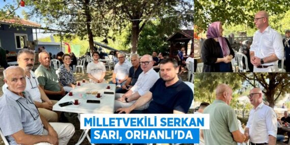 Milletvekili Serkan Sarı, Orhanlı’da