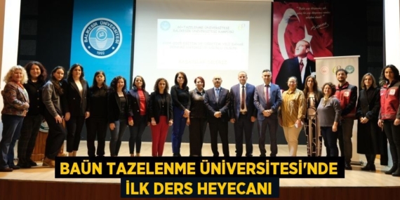BAÜN TAZELENME ÜNİVERSİTESİ’NDE İLK DERS HEYECANI