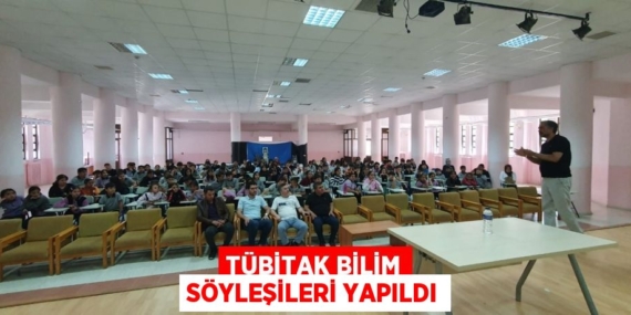 TÜBİTAK BİLİM SÖYLEŞİLERİ YAPILDI