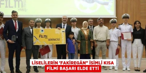 LİSELİLERİN “FAKİREGÂN" İSİMLİ KISA FİLMİ BAŞARI ELDE ETTİ