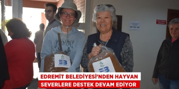 EDREMİT BELEDİYESİ’NDEN HAYVAN SEVERLERE DESTEK DEVAM EDİYOR