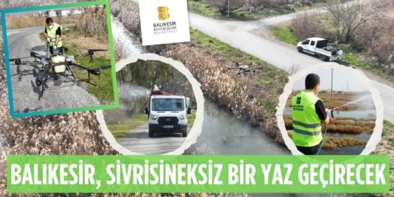 BALIKESİR, SİVRİSİNEKSİZ BİR YAZ GEÇİRECEK