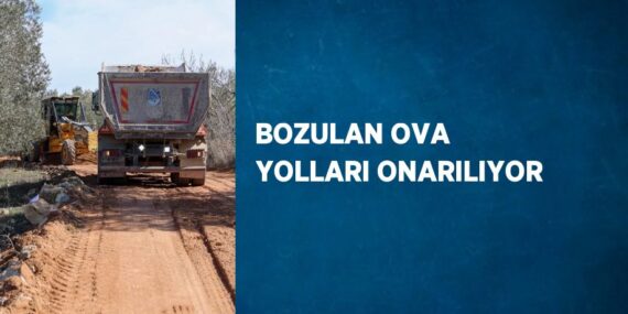BOZULAN OVA YOLLARI ONARILIYOR