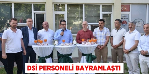 DSİ PERSONELİ BAYRAMLAŞTI