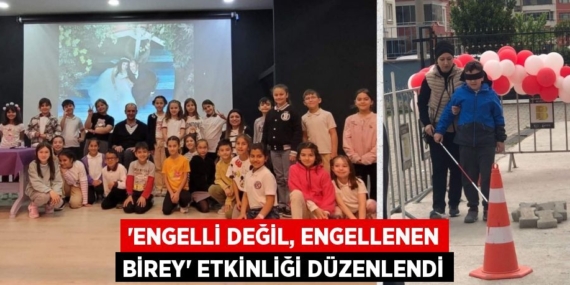 “ENGELLİ DEĞİL, ENGELLENEN BİREY” ETKİNLİĞİ DÜZENLENDİ
