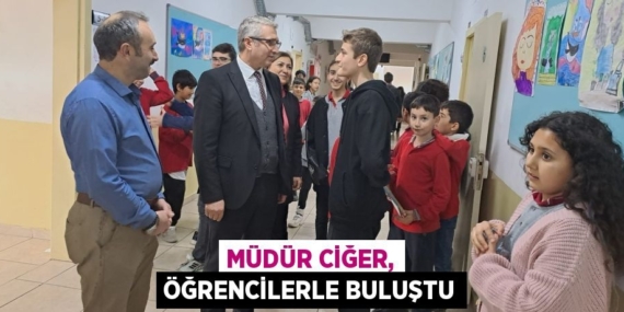 MÜDÜR CİĞER, ÖĞRENCİLERLE BULUŞTU